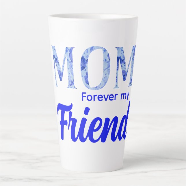 Taza De Café Latte Modern Elegant Mother’s Day|Forever Friend (Anverso)