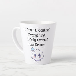 Taza De Café Latte No Controlo Todo Solo Controlo el Drama