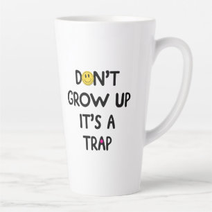 Taza De Café Latte ¡No crezcas, es una trampa! Jarra