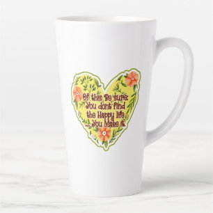 Taza De Café Latte No encuentras la vida feliz, la haces