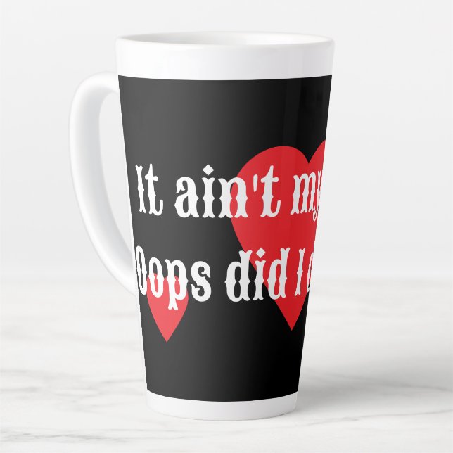 Taza De Café Latte No es culpa mía. Oops, ¿hice eso? Colección (Ángulo izquierdo)