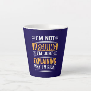 Taza De Café Latte No estoy discutiendo, solo tengo razón-64691