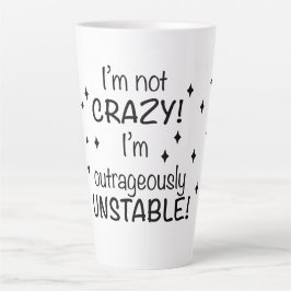 Taza De Café Latte No estoy loco, estoy escandalosamente inestable