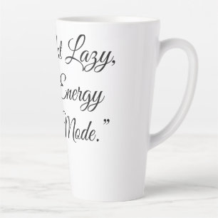 Taza De Café Latte “No estoy perezoso, estoy en modo de ahorro de ene
