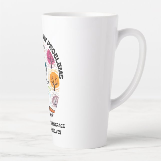 TAZA DE CAFÉ LATTE NO EVITARÉ MIS PROBLEMAS... (Derecha)