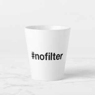 Taza De Café Latte NO FILTER Hashtag