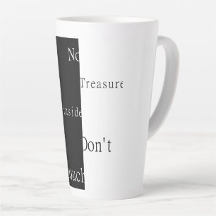 Taza De Café Latte No Hay Tesoro Dentro – No Tocar