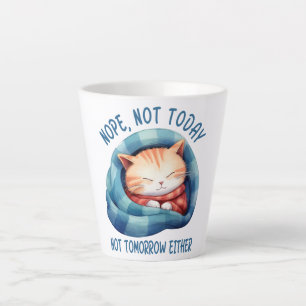 Taza De Café Latte No Hoy, No Mañana: Humor De Gato Introvertido