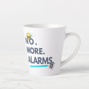 Taza De Café Latte 💤 No. Más. Alarmas.