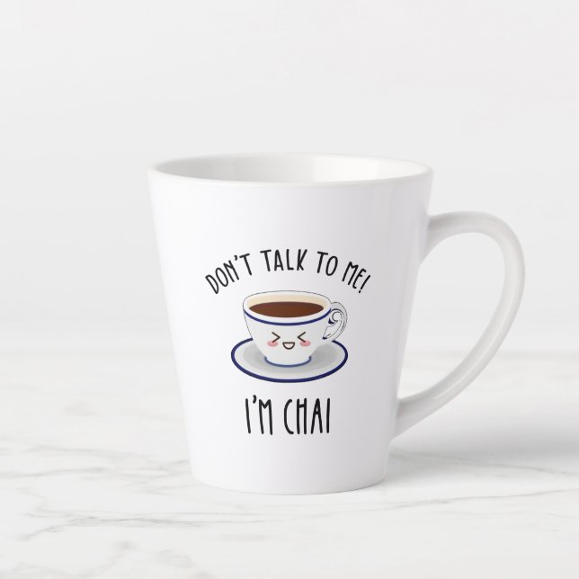 Taza De Café Latte No me hables, soy Chai (Derecha)