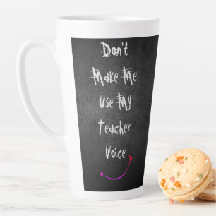 Taza De Café Latte ★ No Me Hagas Usar Mi Voz De Maestro ★ Pizarra