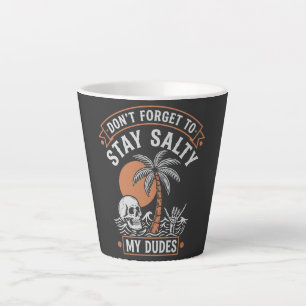 Taza De Café Latte No Olvides Mantener La Salinidad Mis Tipos Camiset