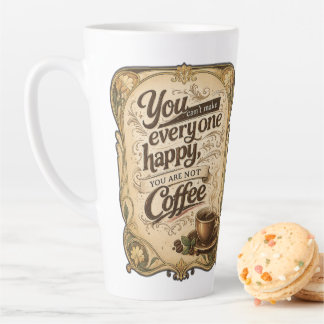 Taza De Café Latte No Puedes Hacer Feliz a Todos - Café