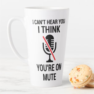 Taza De Café Latte No puedo oírte creo que estás callado