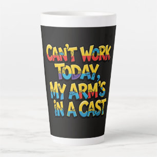 Taza De Café Latte No Puedo Trabajar Hoy Mi Brazo Está En Un Yeso Div