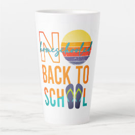 Taza De Café Latte No volver a la escuela - escuela en casa