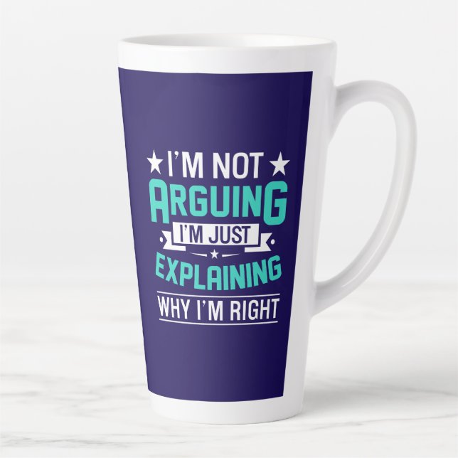 Taza De Café Latte Not Arguing Just Right-64692 (Derecha)
