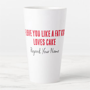 Taza De Café Latte Novio Te Amo Como Un Niño Grasa Ama El Pastel
