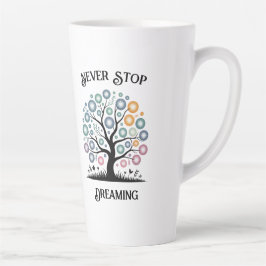 Taza De Café Latte Nunca dejes de soñar con Latte Mug
