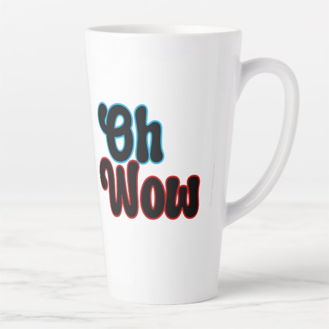 Taza De Café Latte Oh Wow.b (Derecha)