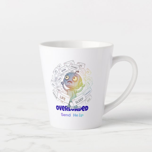 Taza De Café Latte Overloaded Robot Send Help Funny Tech Anxiety (Derecha)