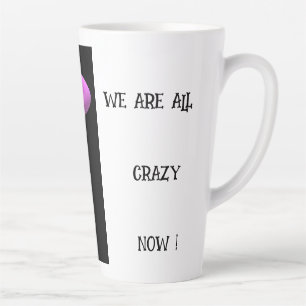 Taza De Café Latte Palabras de mensajes locos con arte moderno negro