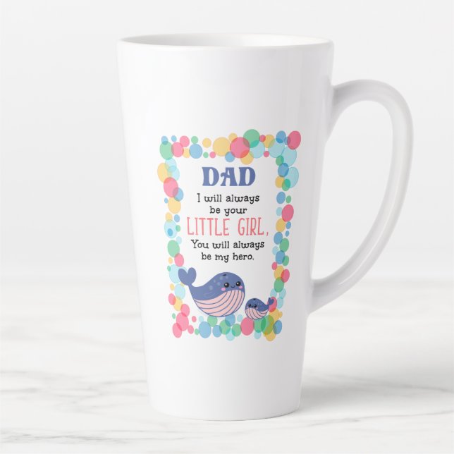 Taza De Café Latte Papá De Ballena, Siempre Seré Tu Niña. (Derecha)