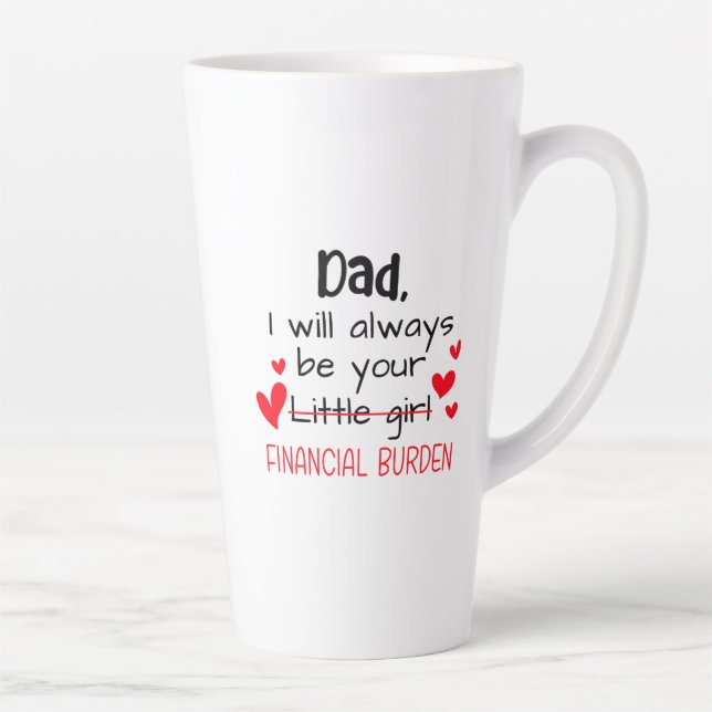 Taza De Café Latte Papá, Siempre Seré Tu Niña, Financiera (Derecha)
