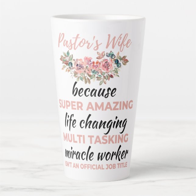 Taza De Café Latte Pastor's Wife Because Super Amazing LifeChanging b (Anverso)