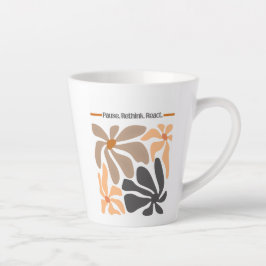 Taza De Café Latte Pausa. Repensar. Reaccionar.