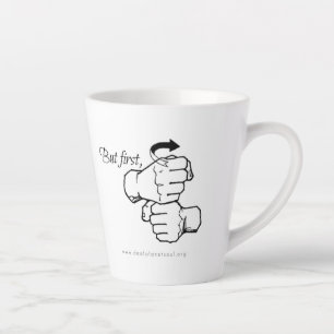 Taza De Café Latte Pero el primer café Latte Mug