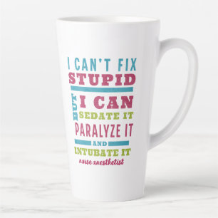 Taza De Café Latte Personalizable Fix Estúpido - Anestesiólogo/CRNA