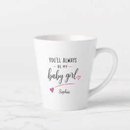 Taza De Café Latte Personalizado Siempre Serás Mi Niña