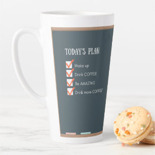 Taza De Café Latte Plan de hoy - Gracioso Mug