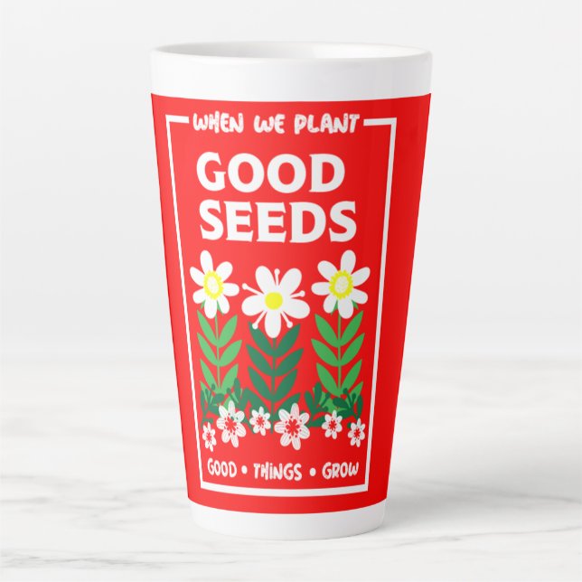 Taza De Café Latte Plantar buenas semillas (Anverso)