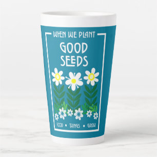 Taza De Café Latte Plantar semillas de buena motivación