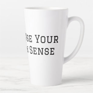 Taza De Café Latte Por favor use su sentido común