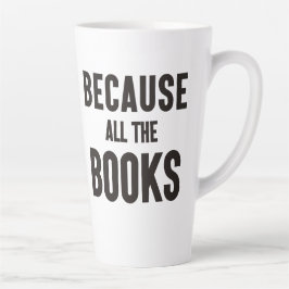 Taza De Café Latte Porque Todos Los Libros