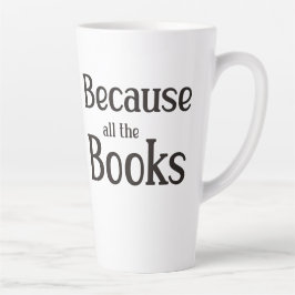 Taza De Café Latte Porque Todos Los Libros