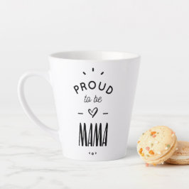 Taza De Café Latte Proud to be mama