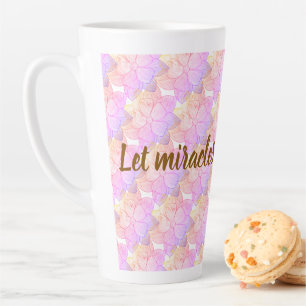 Taza De Café Latte Que los Milagros nos Sucedan - Floral Inspirador