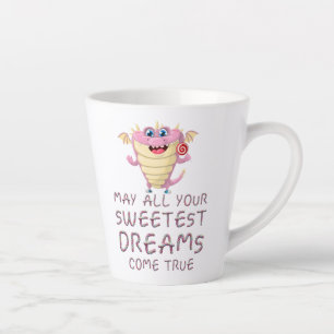 Taza De Café Latte Que todos tus sueños más dulces se hagan verdadero