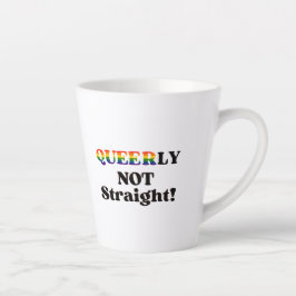 Taza De Café Latte Queerly Not Straight Mug