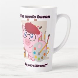 Taza De Café Latte quien necesita cita de cerdo tocino