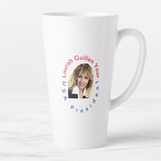 TAZA DE CAFÉ LATTE #REALUSAPRESIDENTLAURAHGUILLEN