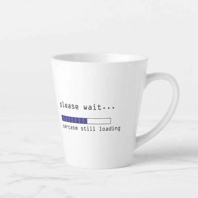 Taza De Café Latte Sarcasmo aún cargando (Derecha)
