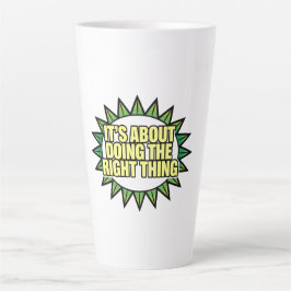 Taza De Café Latte Se Trata De Hacer Lo Correcto