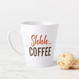 Taza De Café Latte Shhh...Café Café