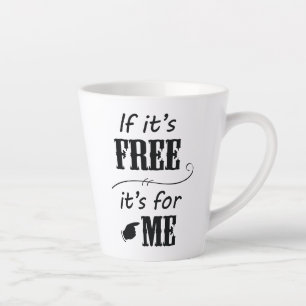 Taza De Café Latte Si es gratis es para mí café latte de escritura ne