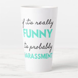 Taza De Café Latte Si es realmente gracioso, probablemente es acoso 2